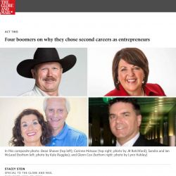 Globe and Mail, Four boomers on why they chose second careers as entrepreneurs